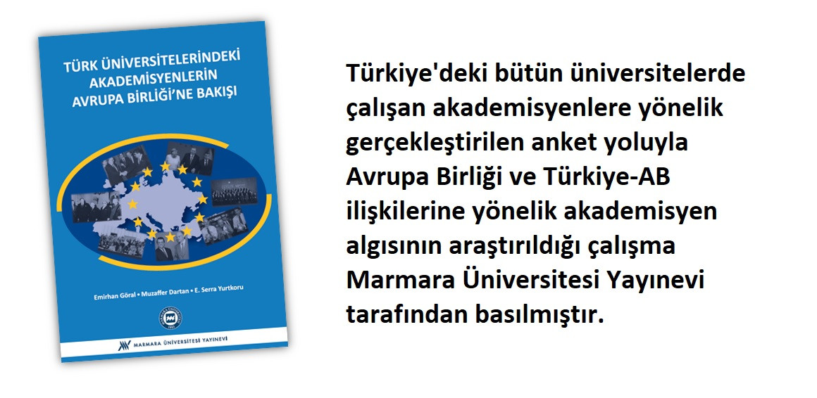 Türk Üniversitelerindeki Akademisyenlerinin AB'ye Bakışı anketinin sonuçları yayınlandı.