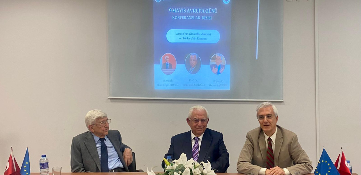 "Avrupa Günü Konferanslar Dizisi" - Avrupa'nın Güvenlik Mimarisi ve Türkiye'nin Konumu